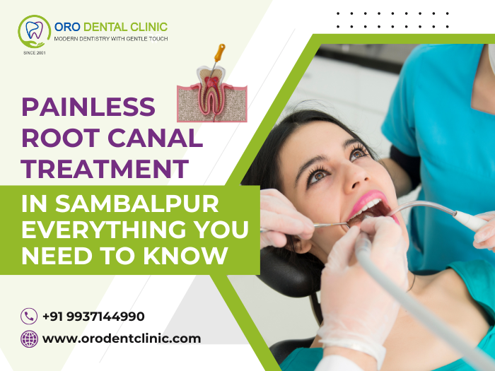 Painless Root Canal Treatment in Sambalpur Everything You Need to Know