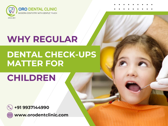 Why Regular Dental Check Ups Matter for Children
